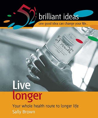 Live Longer Your Whole Health Route to Longer Life