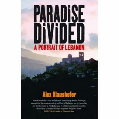 Paradise Divided: A Portrait of Lebanon [Paperback] Alex Klaushofer