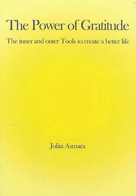 Power of Gratitude: The Inner and Outer Tools to Create a Better Life