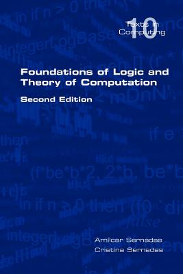Foundations of Logic and Theory of Computation (Texts in Computing)
