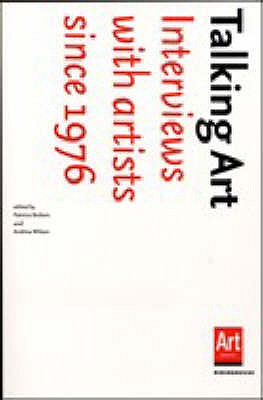 Talking Art: Interviews with Artists Since 1976 by Patricia Bickers, Andrew Wilson (2008) Paperback