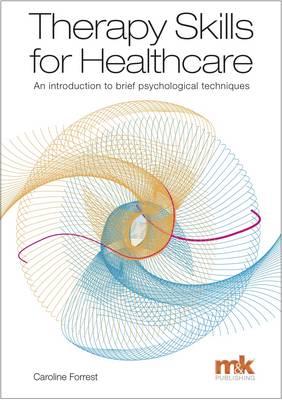 Therapy Skills for Healthcare: An Introduction to Brief Psychological Techniques