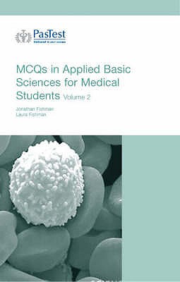 MCQs in Applied Basic Science for Medical Students: v. 2 Fishman, J. and Fishman, L.