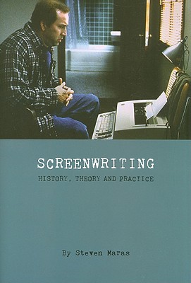 Screenwriting: History, Theory, and Practice