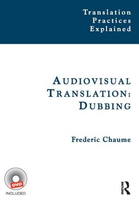 Audiovisual Translation: Dubbing (Translation Practices Explained)