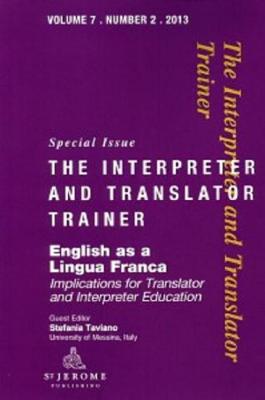English as a Lingua Franca: Implications for Translator and Interpreter Education (Interpreter and Translator Trainer)