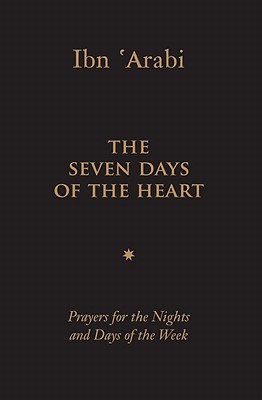 Image for The Seven Days of the Heart: Prayers for the Nights and Days of the Week