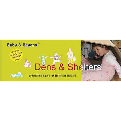 Dens and Shelters (Baby and Beyond)
