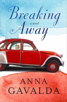 Breaking Away Anna Gavalda and Alison Anderson (Translator)