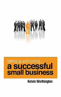 Setting Up and Running a Successful Small Business