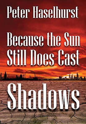 Because the Sun Does Still Cast Shadows