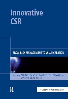 Innovative CSR: From Risk Management to Value Creation