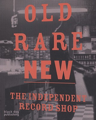 Image for Old Rare New: The Independent Record Shop