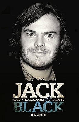 Jack Black: Rock 'n' Roll, Comedy and Kung Fu Ben Welch