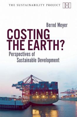 Costing the Earth: Perspectives on Sustainable Development (Sustainability Project)