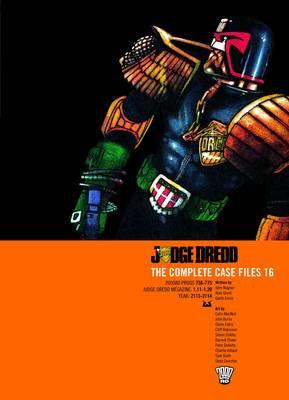 Image for Judge Dredd: The Complete Case Files, Vol. 16- 2000 AD Progs 736-775 Judge Dredd: The Complete Case Files, Vol. 16- 2000 AD Progs 736-775