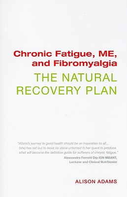 Image for Chronic Fatigue, Me, And Fibromyalgia: The Natural