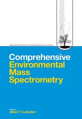 Comprehensive Environmental Mass Spectrometry (Advanced Topics in Environmental Science): 4