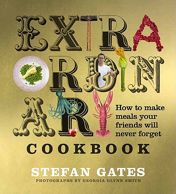 Extraordinary Cookbook: How to Make Meals Your Friends Will Never Forget