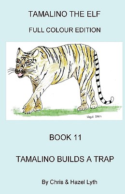 Tamalino the Elf. Tamalino Builds a Trap. Book 11. Full Colour Edition.