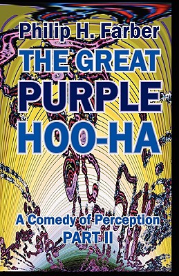 The Great Purple Hoo-Ha: a comedy of perception Part II