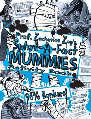 Prof. Zacharias Zog's Splat-A-Fact Mummies Activity Book