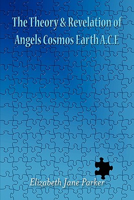 The Theory & Revelation of Angels Cosmos Earth A.C.E.
