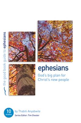Image for Ephesians: God's Big Plan for Christ's New People (Good Book Guides) Ephesians: God's Big Plan for Christ's New People (Good Book Guides)