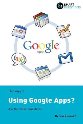 Thinking of.Using Google Apps Ask the Smart Questions