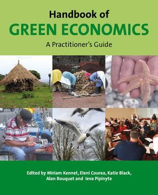 Handbook of Green Economics: A Practitioner's Guide (Green Economics Institute Handbook)