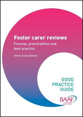 Foster Carer Reviews: Process, Practicalities and Best Practice