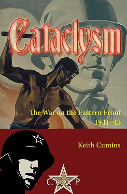 Cataclysm. The War on the Eastern Front 1941-45