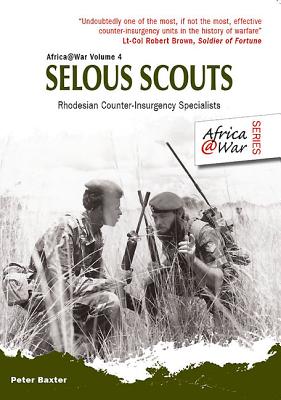 Selous Scouts: Rhodesian Counter-Insurgency Specialists (AfricaWar)