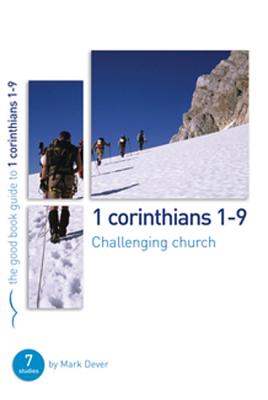 Image for 1 Corinthians 1-9: Challenging church 1 Corinthians 1-9: Challenging church