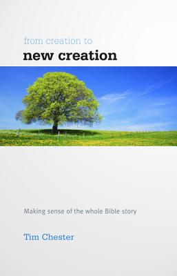 Image for From Creation to New Creation (Accessible Theology)