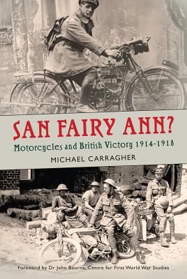 San Fairy Ann: Motorcycles and British Victory 1914-1918