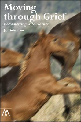 Image for Moving through Grief, Reconnecting with Nature (Muswell Hill Press) Moving through Grief, Reconnecting with Nature (Muswell Hill Press)
