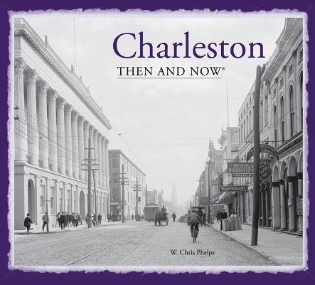 Charleston Then and Now