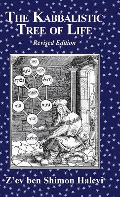 The Kabbalistic Tree Of Life. Revised Edition . Z'ev ben Shimon Halevi .