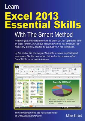 Learn Excel 2013 Essential Skills with The Smart Method: Courseware tutorial for self-instruction to beginner and intermediate level