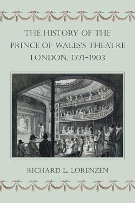 The History of the Prince of Wales's Theatre, London, 17711903