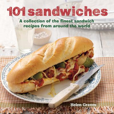 Image for 101 Sandwiches: A collection of the finest sandwich recipes from around the world