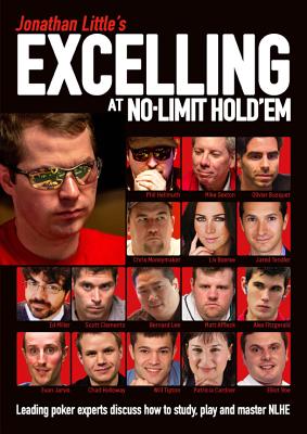Jonathan Little's Excelling at No-Limit Hold'em: Leading Poker Experts Discuss How to Study, Play and Master NLHE Image for Jonathan Little's Excelling at No-Limit Hold'em: Leading Poker Experts Discuss How to Study, Play and Master NLHE
