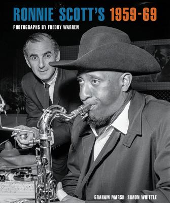 Ronnie Scotts 195969: Photographs by Freddy Warren