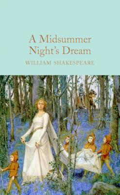 A Midsummer Night's Dream (Macmillan Collector's Library) Image for A Midsummer Night's Dream (Macmillan Collector's Library)