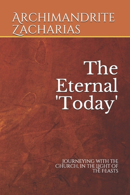 Image for The Eternal 'Today': Journeying with the Church, in the Light of the Feasts