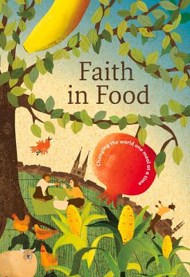 Image for Faith in Food: Changing the World One Meal at a Time