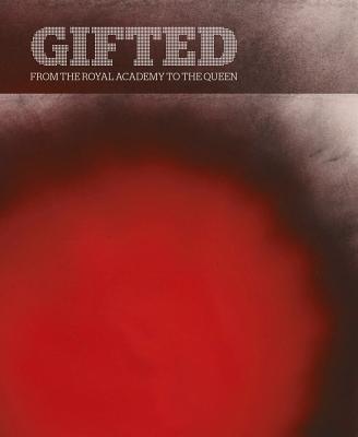Gifted: From the Royal Academy to The Queen