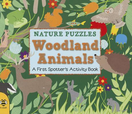 Nature Puzzles: Woodland Animals: A First Spotter's Activity Book