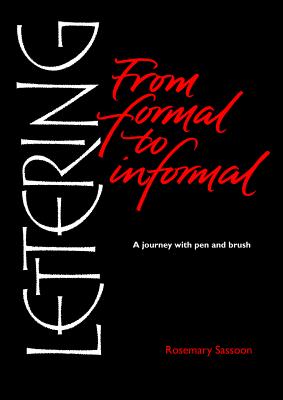 Lettering From Formal to Informal: A Journey with Pen and Brush
